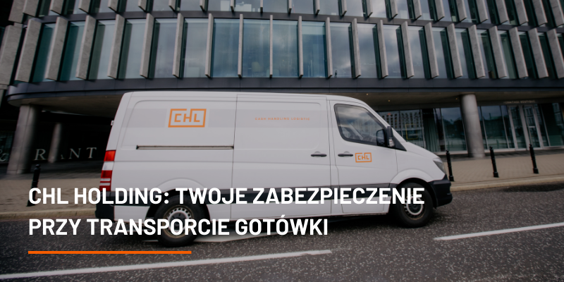 CHL HOLDING: Twoje Zabezpieczenie Przy Transporcie Gotówki