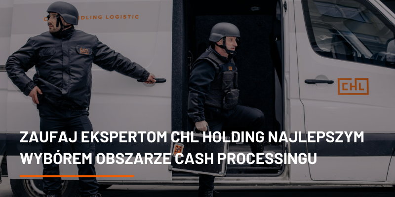 Zaufaj Ekspertom – Dlaczego CHL HOLDING to Najlepszy Wybór w Obszarze Cash Processingu